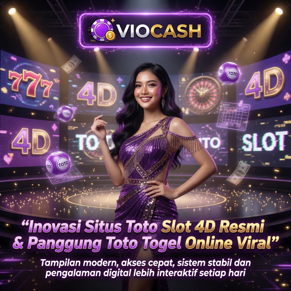 VIOCASH : Inovasi Situs Toto Slot 4D Resmi & Panggung Toto Togel Online Viral